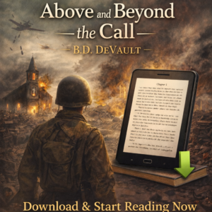Free sample of Above and Beyond the Call by B.D. DeVault with soldier, war scene, ebook preview, and DeVault Publishing download CTA